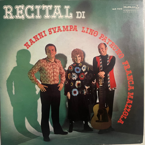 Nanni Svampa , Lino Patruno , Franca Mazzola - Recital Di Nanni Svampa Lino Patruno Franca Mazzola | Durium (ms A 77270) - main Nanni Svampa , Lino Patruno , Franca Mazzola - Recital Di Nanni Svampa Lino Patruno Franca Mazzola | Durium (ms A 77270) - main