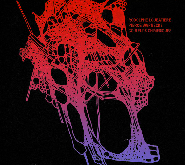 Pochette de Rodolphe Loubatiere , Pierce Warnecke — Couleurs Chimériques