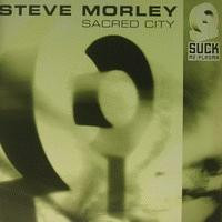 Steve Morley - Sacred City | Suck Me Plasma (SUCK 153-12)