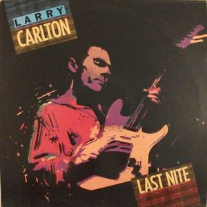 Larry Carlton - Last Nite | MCA Records (25 4442-1)