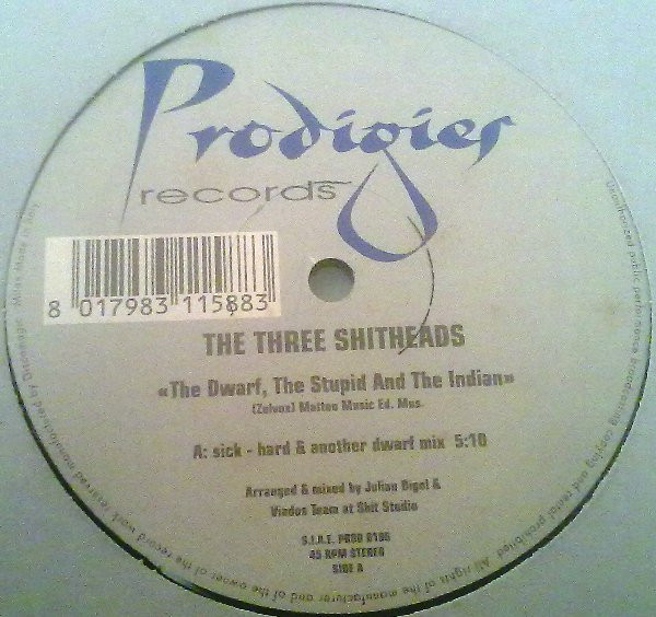 The Three Shitheads - The Dwarf, The Stupid And The Indian | Prodigies Records (PROD 0196) - main The Three Shitheads - The Dwarf, The Stupid And The Indian | Prodigies Records (PROD 0196) - main