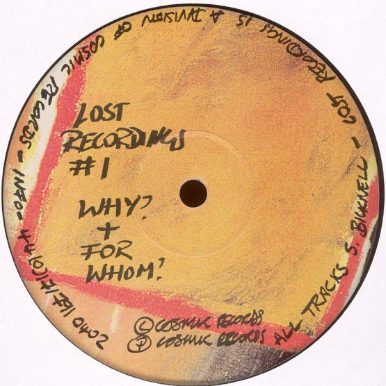 Steve Bicknell - Lost Recordings #1 - Why? + For Whom? | Cosmic Records (COS010) Steve Bicknell - Lost Recordings #1 - Why? + For Whom? | Cosmic Records (COS010)