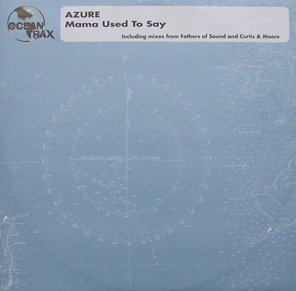 Azure - Mama Used To Say | Ocean Trax (OCN 007) Azure - Mama Used To Say | Ocean Trax (OCN 007)