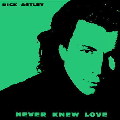 Rick Astley - Never Knew Love | RCA (PT 44738) Rick Astley - Never Knew Love | RCA (PT 44738)
