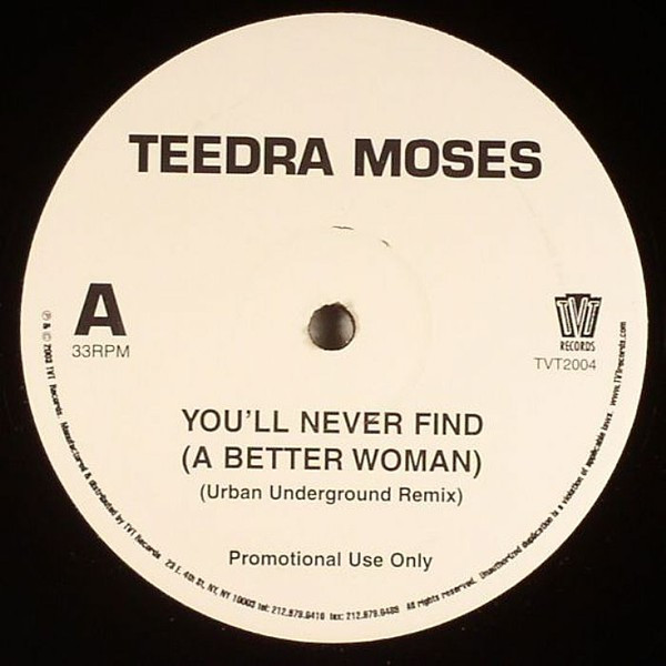 Teedra Moses - You'll Never Find (A Better Woman) | TVT Records (TVT2004)