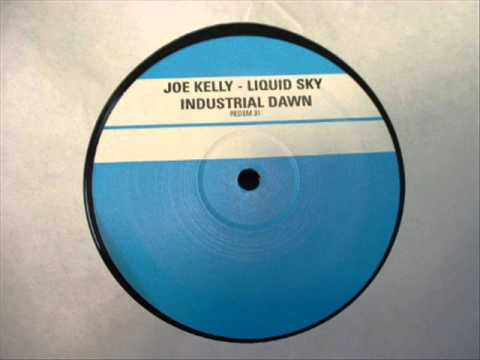 Joe Kelly - Liquid Sky / Industrial Dawn | Redemption (REDEM 31)
