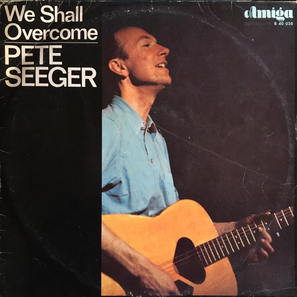 Pete Seeger - We Shall Overcome | AMIGA (8 40 038)