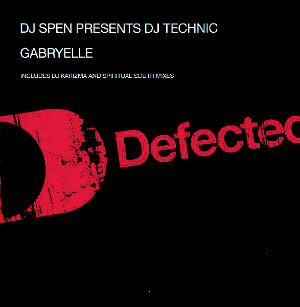 DJ Spen Presents DJ Technic - Gabryelle (Remixes) | Defected (DFTD104R) DJ Spen Presents DJ Technic - Gabryelle (Remixes) | Defected (DFTD104R)