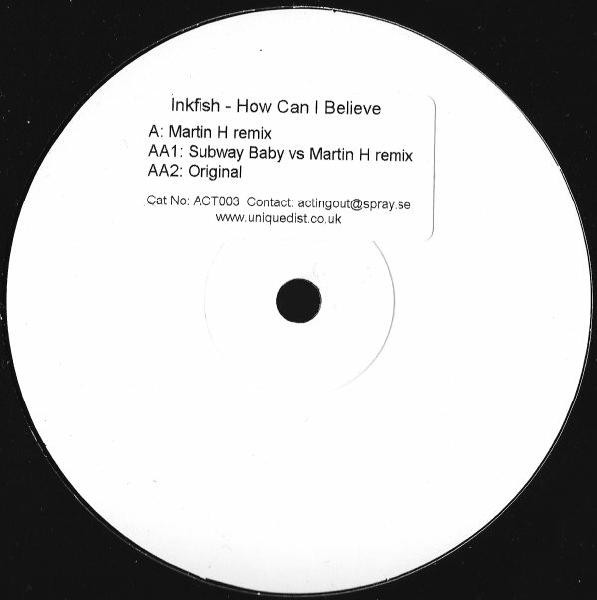 Inkfish - How Can I Believe | Acting Out (ACT003)