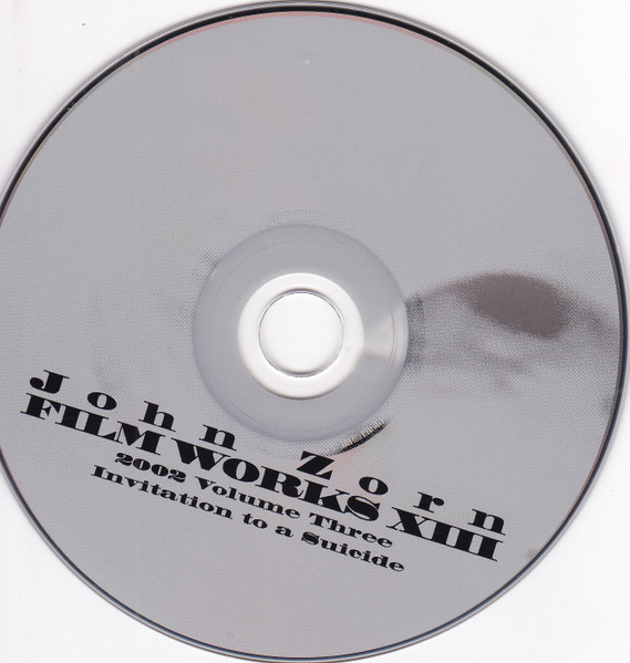 John Zorn - Filmworks XIII : 2002 Volume Three - Invitation To A Suicide | Tzadik (TZ 7341) - 3