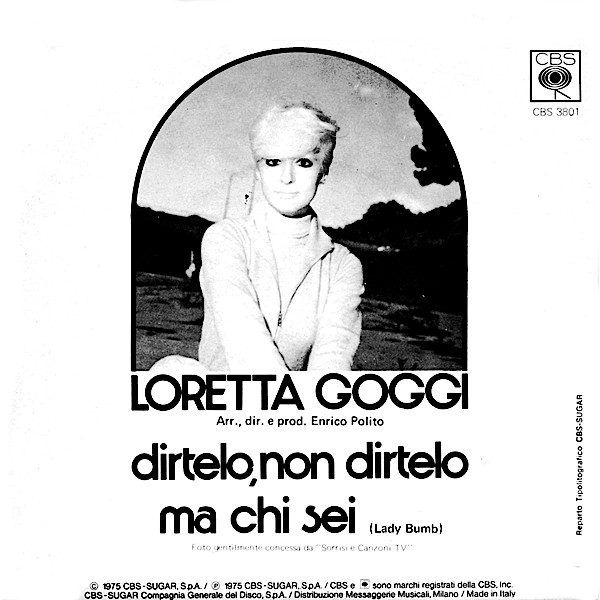 Loretta Goggi - Dirtelo, Non Dirtelo / Ma Chi Sei | CBS (CBS 3801) - 2