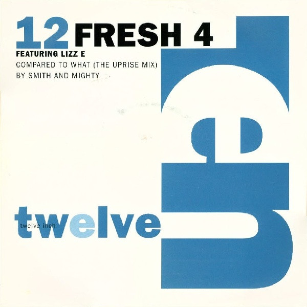 Fresh 4 Featuring Lizz E - Compared To What | 10 Records (TENX 321)