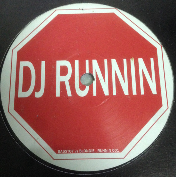 Basstoy Vs Blondie - DJ Runnin | Not On Label (Blondie) (RUNNIN 001)