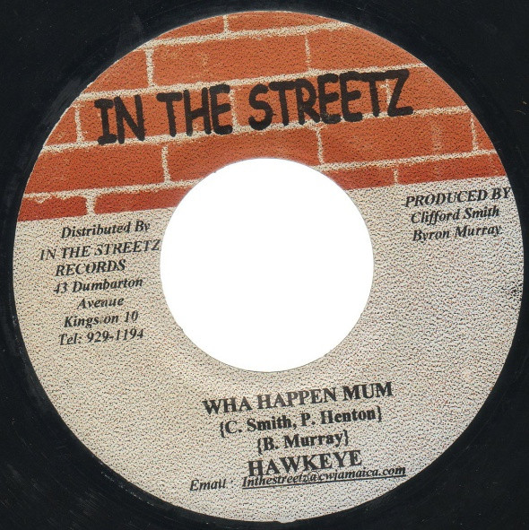 Hawkeye - Wha Happen Mum | In The Streetz Records (none) - main