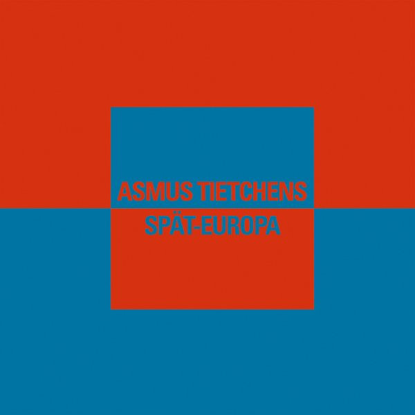 Asmus Tietchens - Spät-Europa | Bureau B (BB142)
