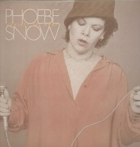 Phoebe Snow - Against The Grain | CBS (CBS 82915) Phoebe Snow - Against The Grain | CBS (CBS 82915)