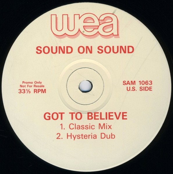 Sound On Sound - Got To Believe | WEA (SAM 1063)