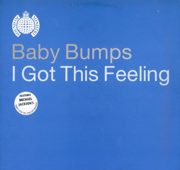 Baby Bumps - I Got This Feeling | Sound Of Ministry (MOS137) - main