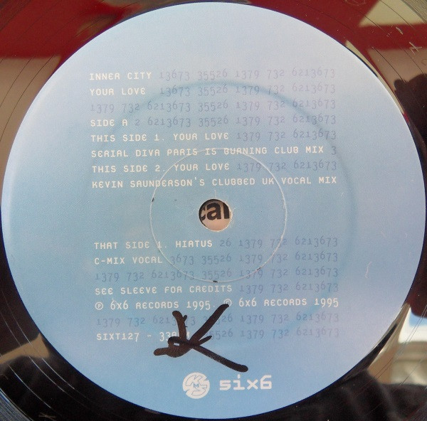 Inner City - Your Love / Hiatus | Six6 (SIXT127) - 3