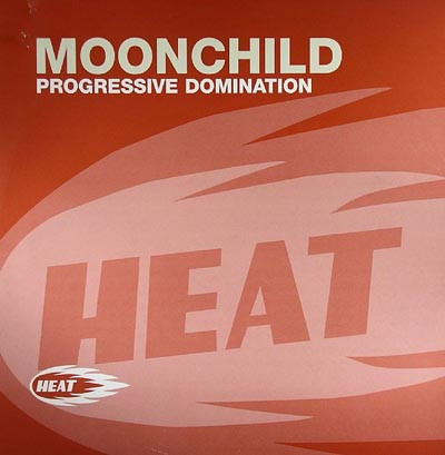 Moonchild - Progressive Domination | Heat Recordings (HEAT 028)