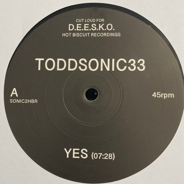 Toddsonic33 - Yes | Hot Biscuit Recordings (SONIC2HBR) Toddsonic33 - Yes | Hot Biscuit Recordings (SONIC2HBR)