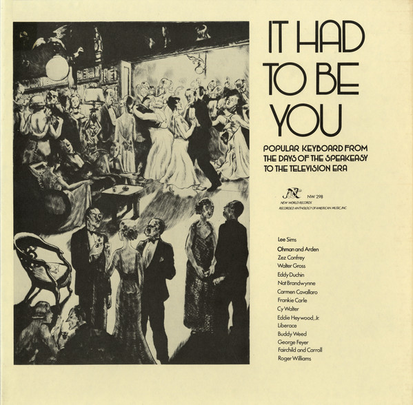 Various - It Had To Be You: Popular Keyboard From The Days Of The Speakeasy To The Television Era | New World Records (NW 298)