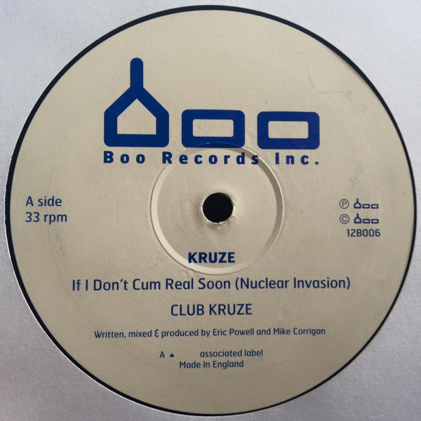 Kruze - If I Don't Cum Real Soon (Nuclear Invasion) | Boo Records Inc. (12BOO6)