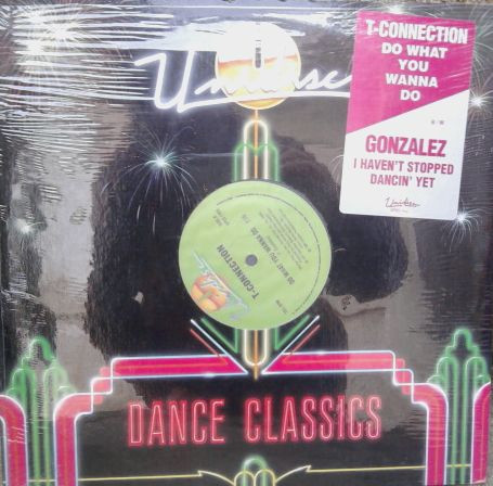 T-Connection / Gonzalez - Do What You Wanna Do / I Haven't Stopped Dancing Yet | Unidisc (SPEC-1495)