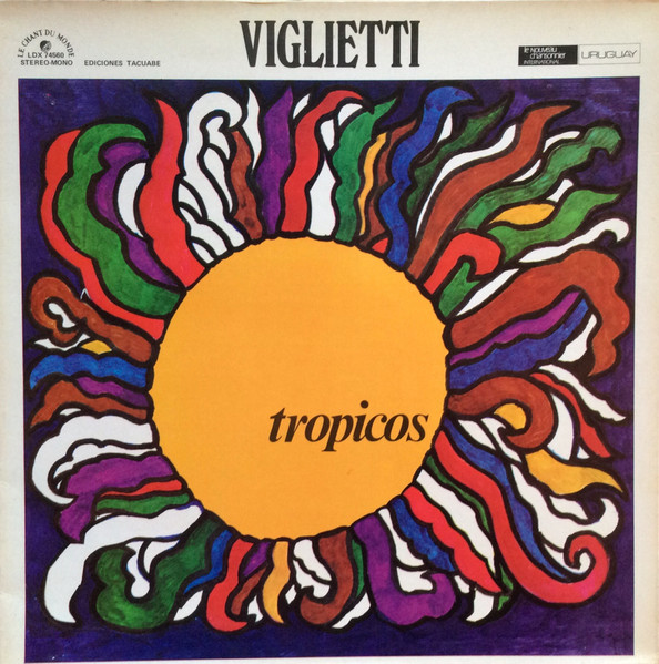 Daniel Viglietti - Tropicos | Le Chant Du Monde (LDX 74 560)