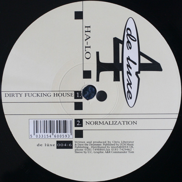 Ha-Lo - Dirty Fucking House | De Lûxe Records (de lûxe 004-6)