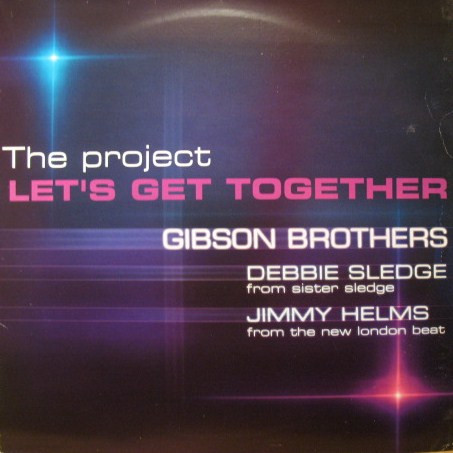 Gibson Brothers Feat. Debbie Sledge & Jimmy Helms - The Project Let's Get Together | EMC Records (587 113-1) Gibson Brothers Feat. Debbie Sledge & Jimmy Helms - The Project Let's Get Together | EMC Records (587 113-1)