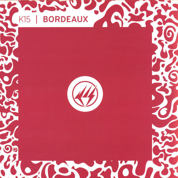 K15 - Bordeaux | WotNot Music (WOT016)