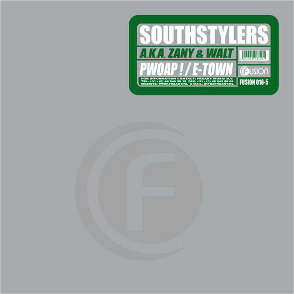 Southstylers A.K.A. DJ Zany & Walt - Pwoap ! / E-Town | Fusion Records (FUSION 016-5) - main