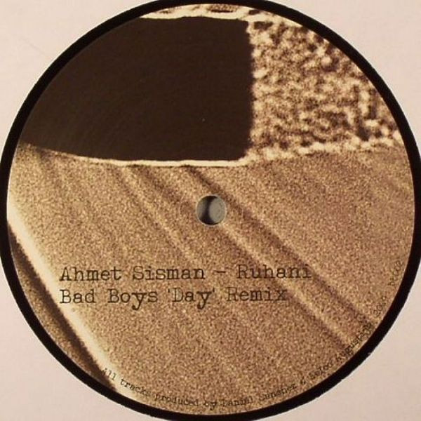 Ahmet Sisman - Ruhani | Bad Boys (BB 002)