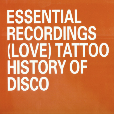 (Love) Tattoo - History Of Disco | Essential Recordings (LTXDJ1)