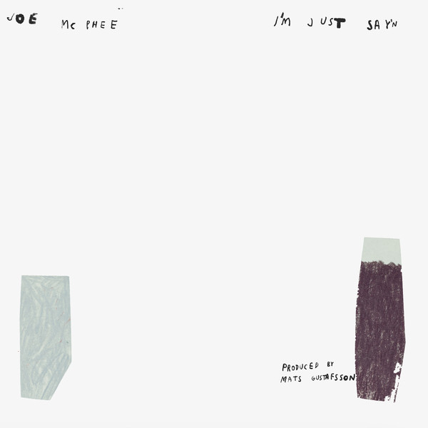 Joe McPhee - I'm Just Say'n | Smalltown Supersound (STSLJN441LP)