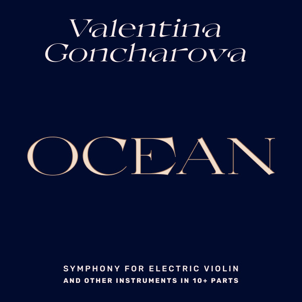 Valentina Goncharova - Ocean - Symphony For Electric Violin And Other Instruments In 10+ Parts | Hidden Harmony Recordings (HHLTS01)