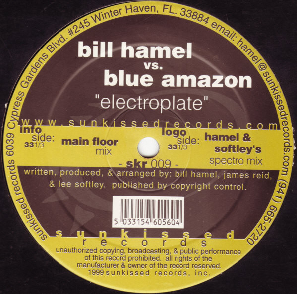 Bill Hamel vs. Blue Amazon - Electroplate | Sunkissed Records (SKR 009) Bill Hamel vs. Blue Amazon - Electroplate | Sunkissed Records (SKR 009)