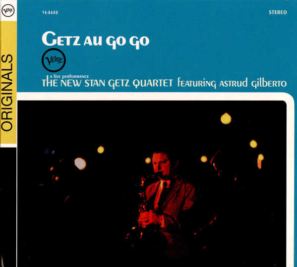 The New Stan Getz Quartet Featuring Astrud Gilberto - Getz Au Go Go | Verve Records (0602517396876)