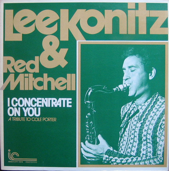 Lee Konitz & Red Mitchell - I Concentrate On You (A Tribute To Cole Porter) | Inner City Records (IC 2018)