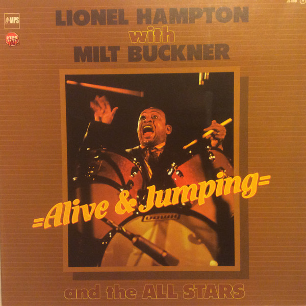 Lionel Hampton With Milt Buckner And Lionel Hampton All Stars - Alive & Jumping | MPS Records (JS-008)