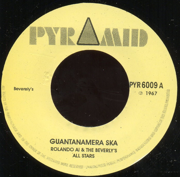Roland Alphonso & Beverley's All Stars / The Spanishtonians - Guantanamera Ska / Suffer Me Not | Pyramid (PYR 6009) - main