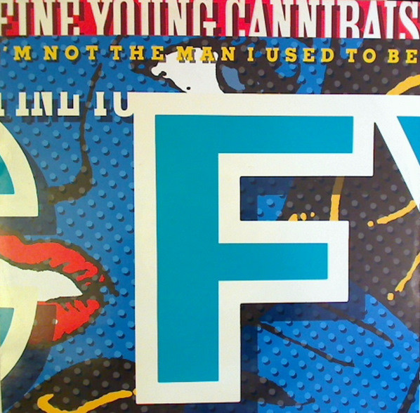 Fine Young Cannibals - I'm Not The Man I Used To Be | London Records (LONX 244)