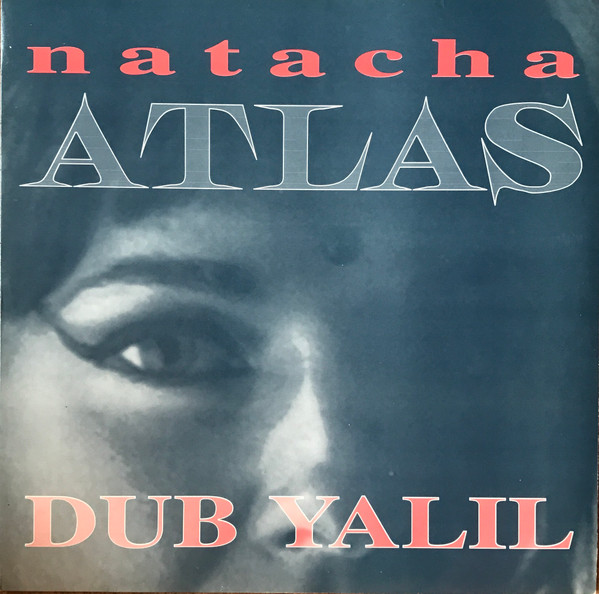 Natacha Atlas - Dub Yalil | Nation Records (NR28T)