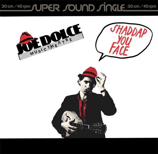 Joe Dolce Music Theatre - Shaddap You Face | Ariola (600 365) Joe Dolce Music Theatre - Shaddap You Face | Ariola (600 365)