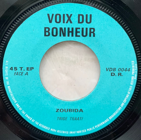 Zoubida - Trige Traati / Zoubidadirene | La Voix Du Bonheur (VDB 0044) Zoubida - Trige Traati / Zoubidadirene | La Voix Du Bonheur (VDB 0044)
