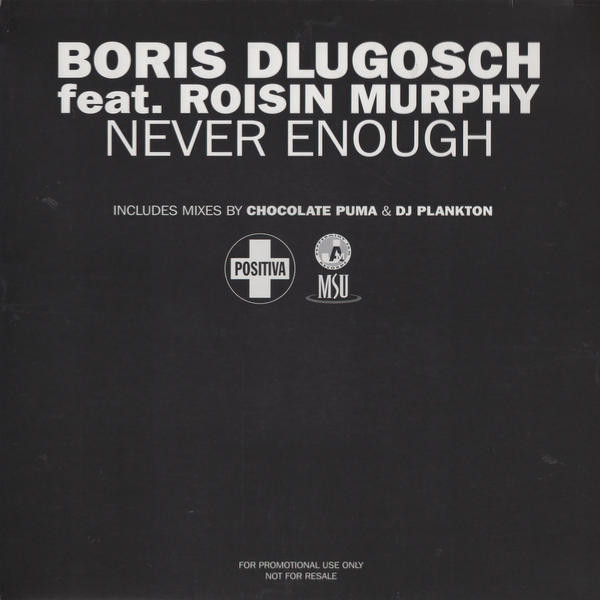 Boris Dlugosch Feat.  Roisin Murphy - Never Enough | Positiva (12TIVDJX156)