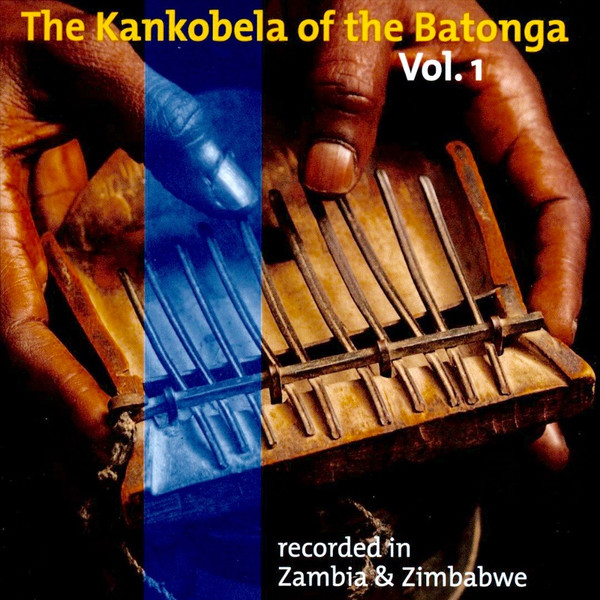 Tonga - The Kankobela Of The Batonga Vol. 1 (Recorded In Zambia & Zimbabwe) | SWP Records (SWP 036)