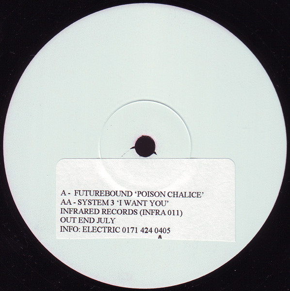 Futurebound / System 3 - Poison Chalice / I Want You | Infrared (INFRA 011)