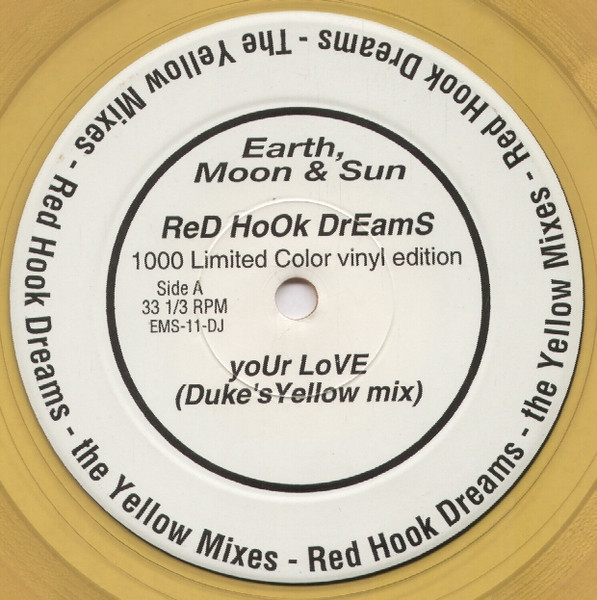 Red Hook Dreams - Your Love (The Yellow Mixes) | Earth, Moon & Sun (EMS-11-DJ) Red Hook Dreams - Your Love (The Yellow Mixes) | Earth, Moon & Sun (EMS-11-DJ)